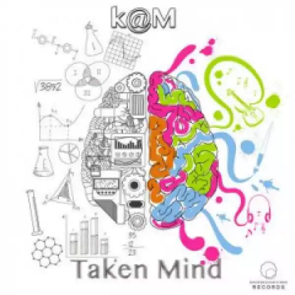 K@M - Taken Mind (Original Mix)